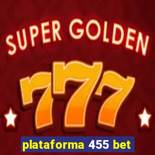 plataforma 455 bet